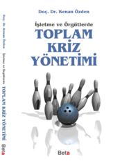 İşletme ve Örgütlerde Toplam Kriz Yönetimi